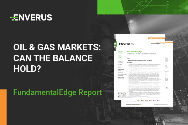 Oil and Gas Markets - Can the Balance Hold- FundamentalEdge Report