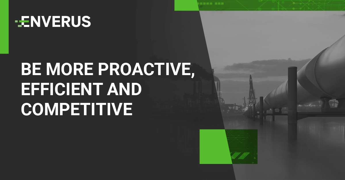 ARE YOU READY TO SEE HOW ENVERUS CAN TRANSFORM YOUR BUSINESS WITH OUR